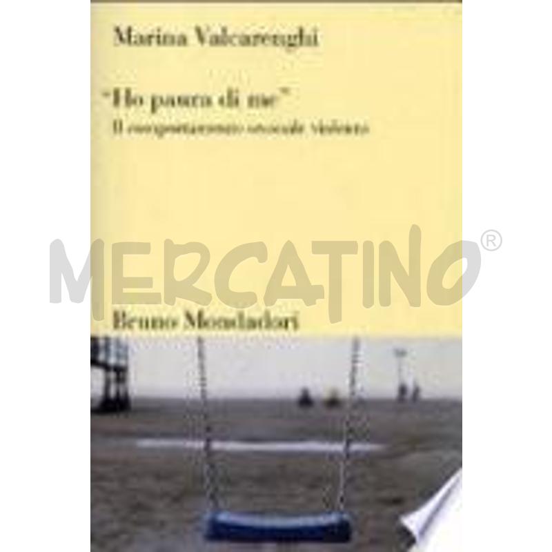 «HO PAURA DI ME». IL COMPORTAMENTO SESSUALE VIOLEN | Mercatino dell'Usato San  benedetto del tronto 1