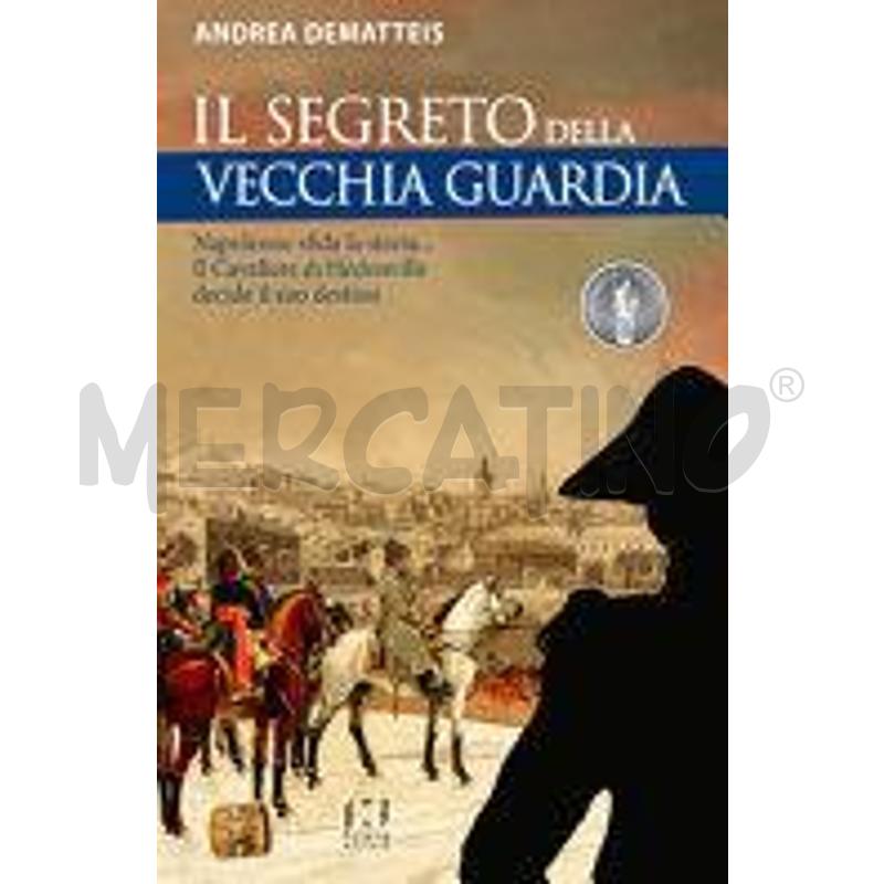 IL SEGRETO DELLA VECCHIA GUARDIA. NAPOLEONE SFIDA  | Mercatino dell'Usato San  benedetto del tronto 1