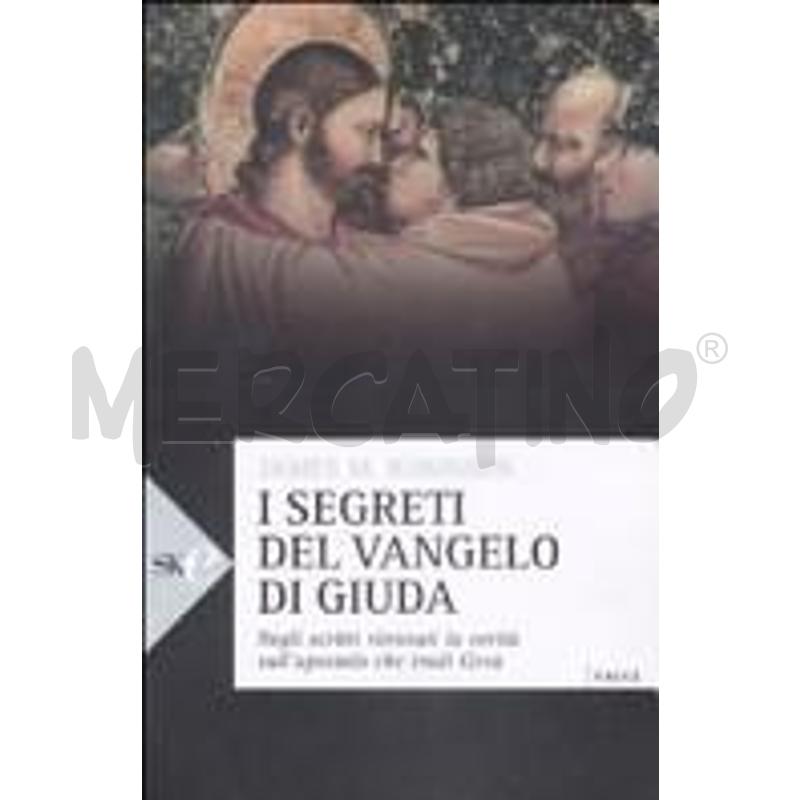 I SEGRETI DEL VANGELO DI GIUDA. NEGLI SCRITTI RITR | Mercatino dell'Usato San  benedetto del tronto 1