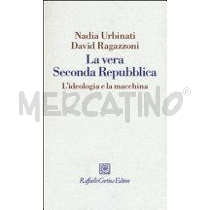 LA VERA SECONDA REPUBBLICA. L'IDEOLOGIA E LA MACCH | Mercatino dell'Usato San  benedetto del tronto 1