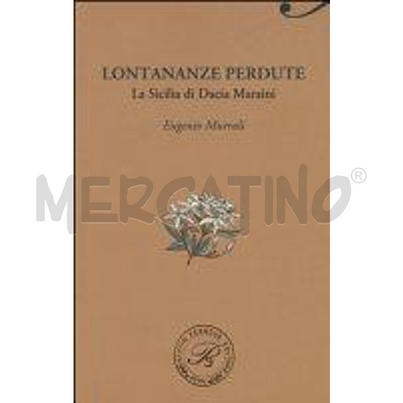 LONTANANZE PERDUTE. LA SICILIA DI DACIA MARAINI | Mercatino dell'Usato San  benedetto del tronto 1