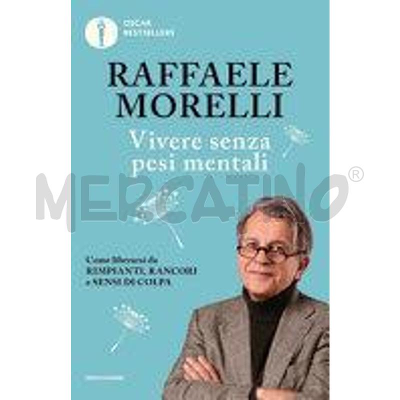 VIVERE SENZA PESI MENTALI. COME LIBERARSI DA RIMPI | Mercatino dell'Usato San  benedetto del tronto 1