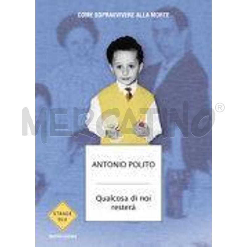 QUALCOSA DI NOI RESTERÀ. COME SOPRAVVIVERE ALLA MO | Mercatino dell'Usato Molfetta 1