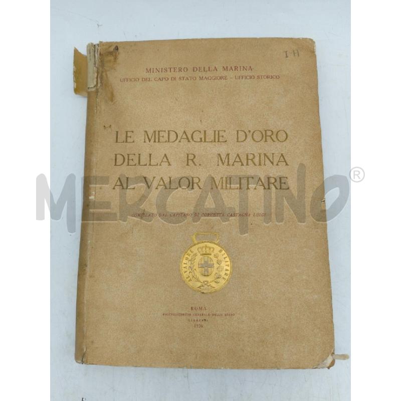 L. LE MEDAGLIE D'ORO DELLA R.MARINA AL VALOR MILITARE ED. 1926 | Mercatino dell'Usato Sandigliano 1