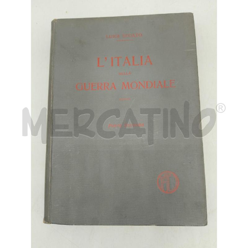 L. L'ITALIA NELLA GUERRA MONDIALE SEGATO DUE VOLUMIED.1927 | Mercatino dell'Usato Sandigliano 4