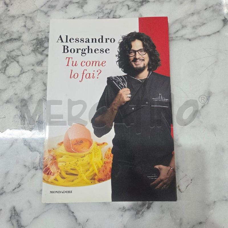 ALESSANDRO BORGHESE TU COME LO FAI | Mercatino dell'Usato Benevento 1