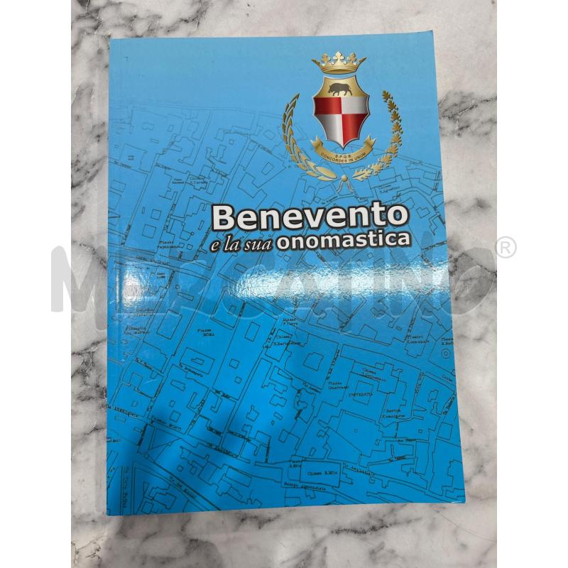 BENEVENTO E LA SUA ONOMASTICA | Mercatino dell'Usato Benevento 1