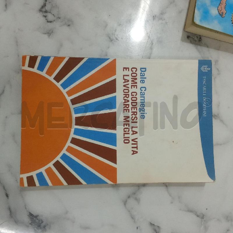 DALE CARNEGIE COME GODERSI LA VITA E LAVORARE MEGLIO | Mercatino dell'Usato Benevento 1