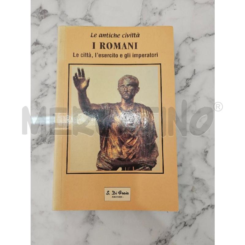 I ROMANI LE CITTÀ L'ESERCITO E GLI IMPERATORI | Mercatino dell'Usato Benevento 1
