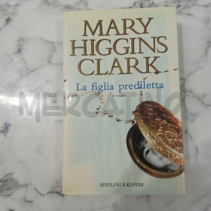 LA FIGLIA PREDILETTA MARY HIGGINS CLARK | Mercatino dell'Usato Benevento 1