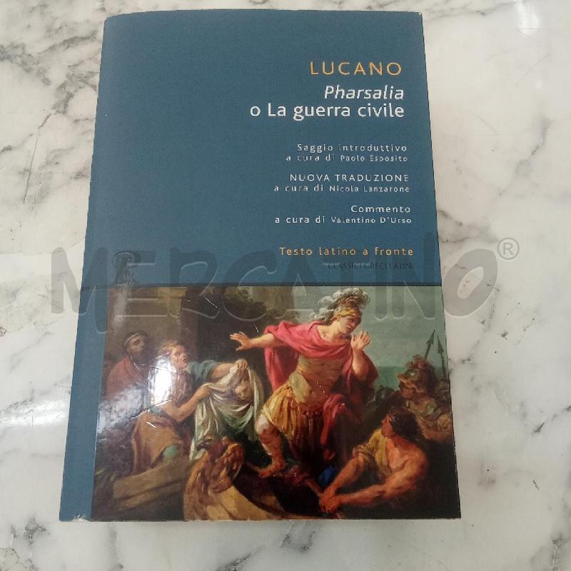LUCANO PHARSALIA O LA GUERRA CIVILE | Mercatino dell'Usato Benevento 1