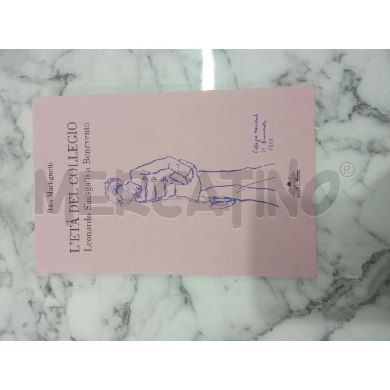 L'ETÀ DEL COLLEGIO LEONARDO SINISGALLI A BENEVENTO | Mercatino dell'Usato Benevento 1