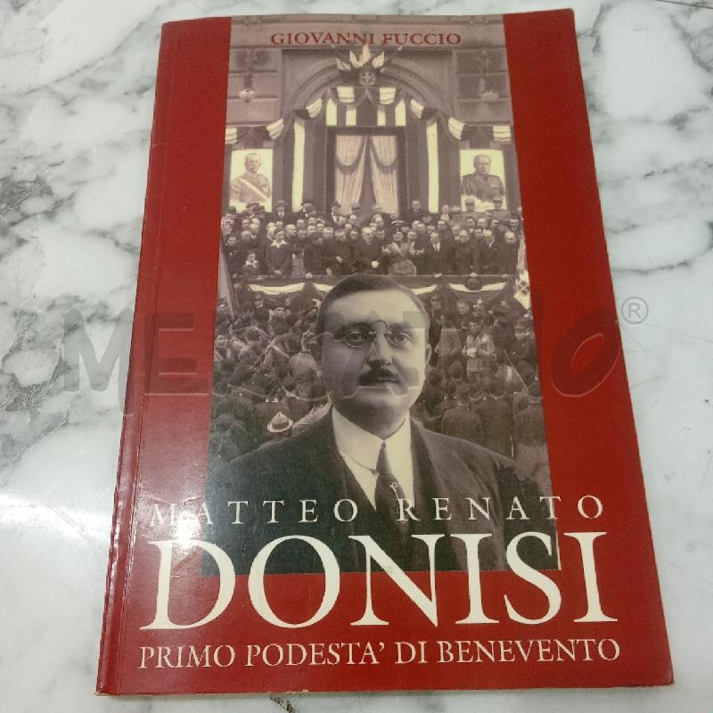 MATTEO RENATO DONISI PRIMO PODESTÀ DI BENEVENTO | Mercatino dell'Usato Benevento 1