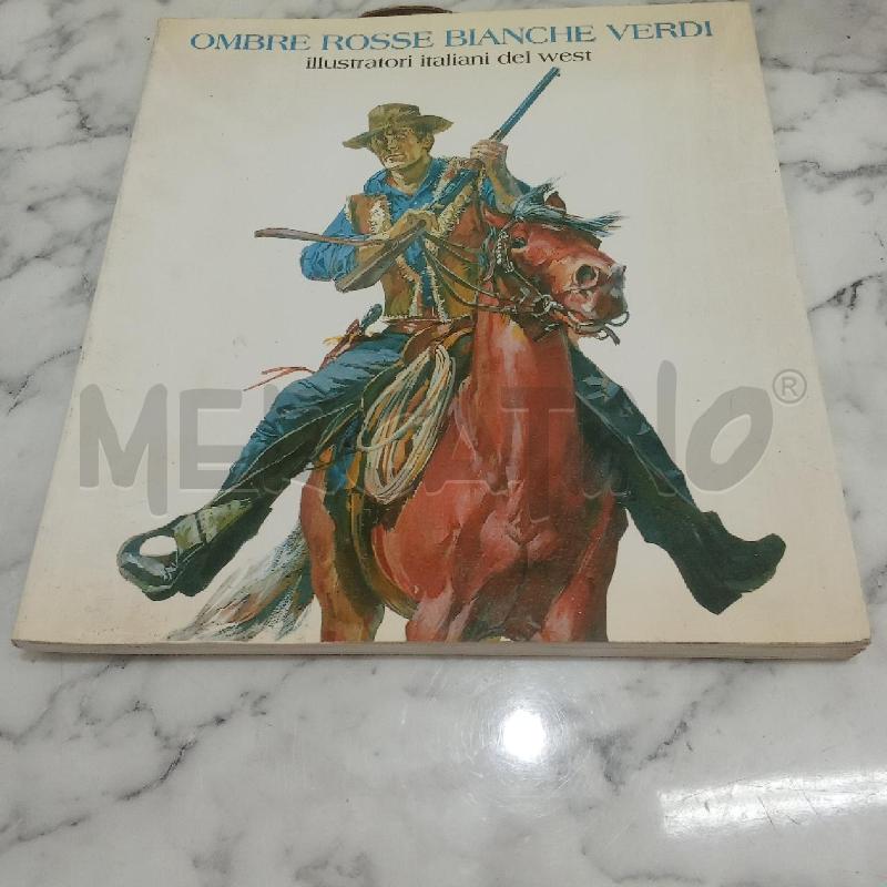 OMBRE ROSSE BIANCHE VERDI ILLUSTRATORI ITALIANI DEL WEST | Mercatino dell'Usato Benevento 1