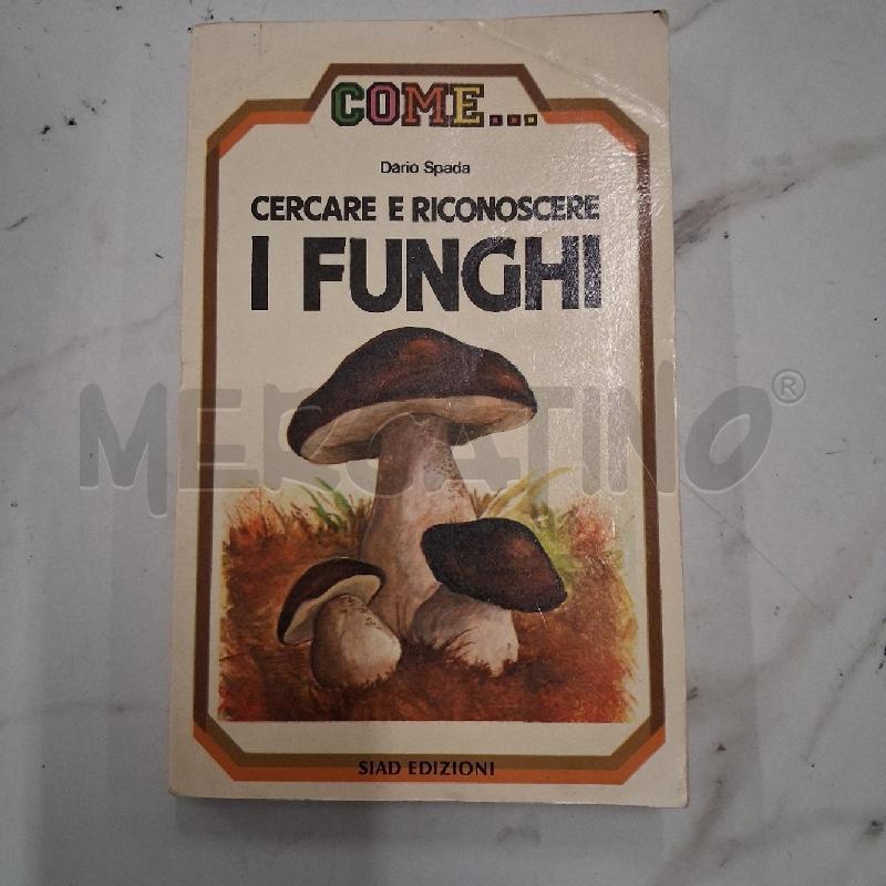 CERCARE E RICONOSCERE FUNGHI  | Mercatino dell'Usato San giorgio del sannio 1