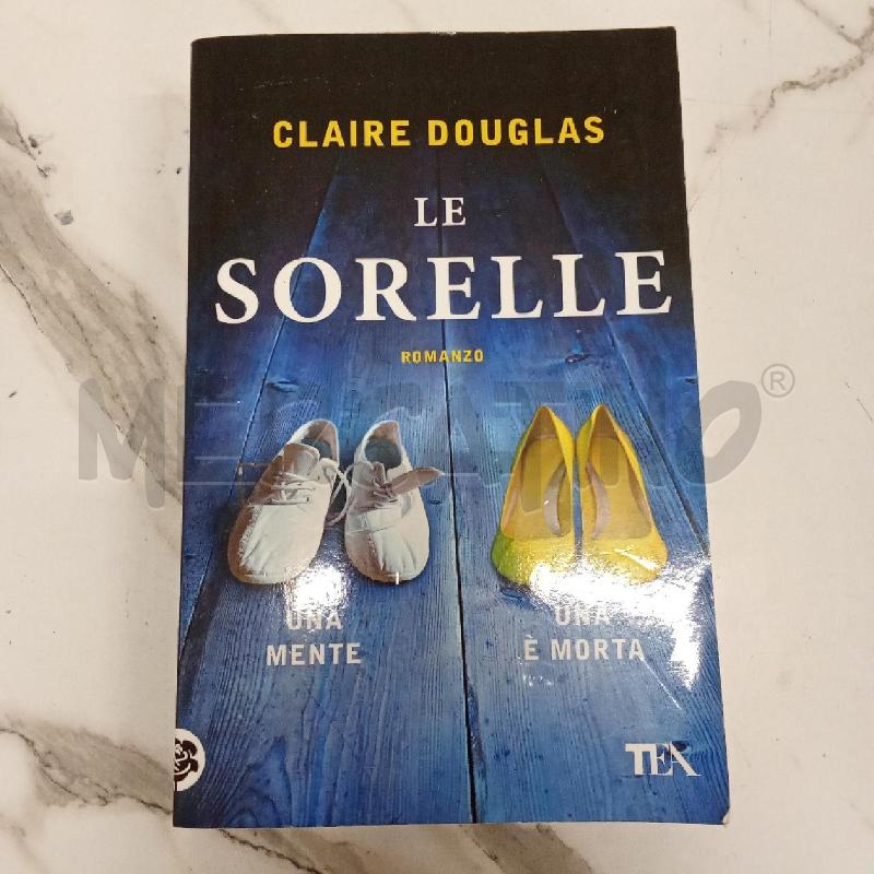 CLAIRE DOUGLAS LE SORELLE  | Mercatino dell'Usato San giorgio del sannio 1