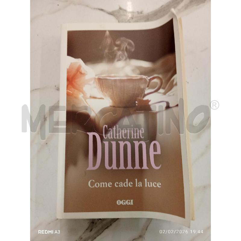COME CADE LA LUCE CATHERINE DUNE  | Mercatino dell'Usato San giorgio del sannio 1