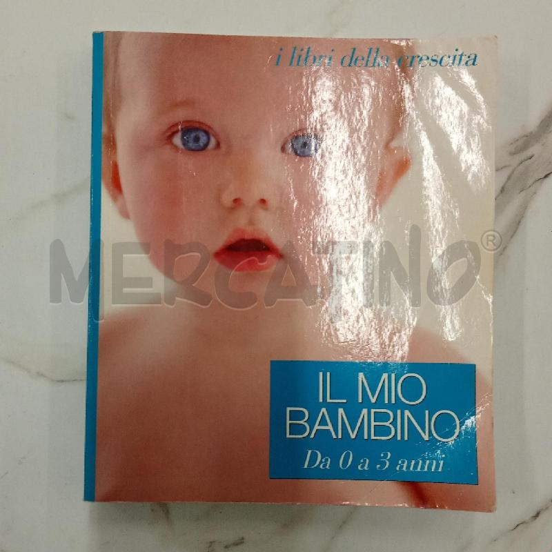I LIBRI DELLA CRESCITA IL MIO BAMBINO  | Mercatino dell'Usato San giorgio del sannio 1