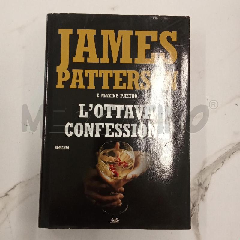 JAMES PATTERSON L'OTTAVA CONFESSIONE  | Mercatino dell'Usato San giorgio del sannio 1