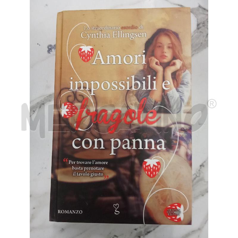 LIBRO AMORI IMPOSSIBILI E FRAGOLE CON PANNA | Mercatino dell'Usato San giorgio del sannio 1