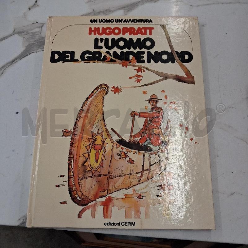 L'UOMO DEL GRANDE NORD HUGO PRATT | Mercatino dell'Usato San giorgio del sannio 1