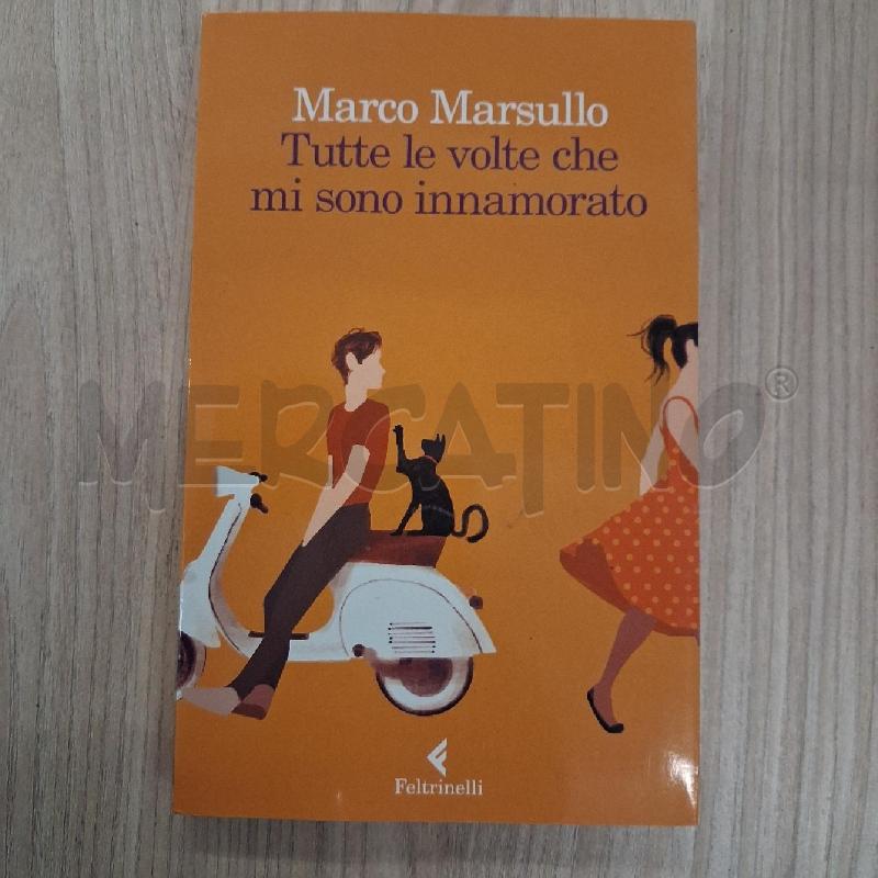 MARCO MARSULLO TUTTE LE VOLTE CHE MI SONO INNAMORATO  | Mercatino dell'Usato San giorgio del sannio 1