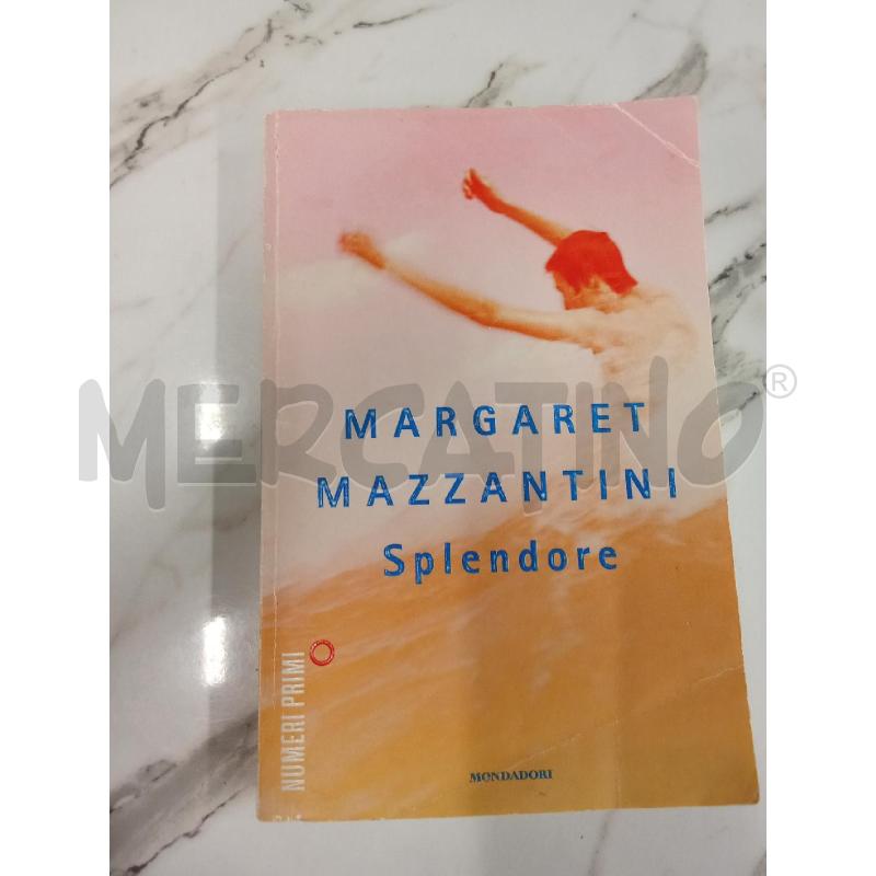 MARGARET MAZZANTINI SPLENDORE  | Mercatino dell'Usato San giorgio del sannio 1