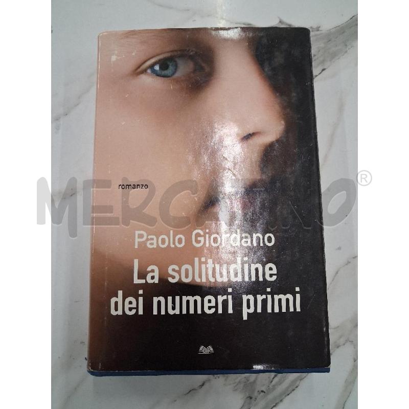 PAOLO GIORDANO LA SOLITUDINE DEI NUMERI PRIMA | Mercatino dell'Usato San giorgio del sannio 1