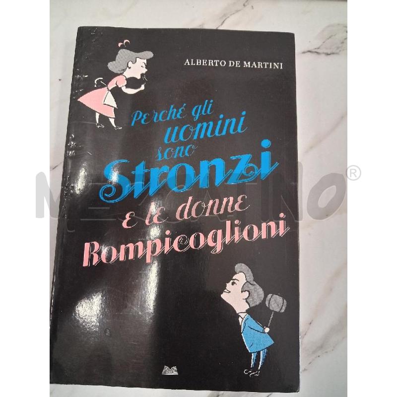 PERCHÈ GLI UOMINI SONO STRONZI E LE DONNE ROMPICOGLIONI  | Mercatino dell'Usato San giorgio del sannio 1