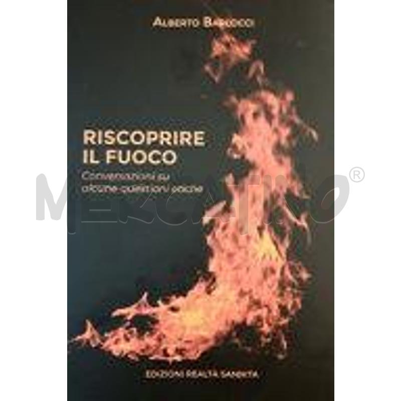 RISCOPRIRE IL FUOCO. CONVERSAZIONI SU ALCUNE QUEST | Mercatino dell'Usato San giorgio del sannio 1