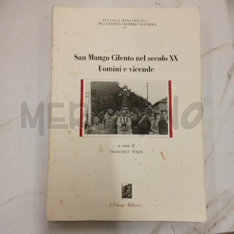 SAN MANGO CILENTO DEL SECOLO XX UOMINI E VICENDE  | Mercatino dell'Usato San giorgio del sannio 1
