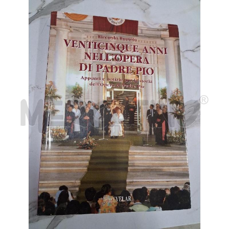 VENTICIQUE ANNI NELL'OPERA DI PADRE PIO | Mercatino dell'Usato San giorgio del sannio 1