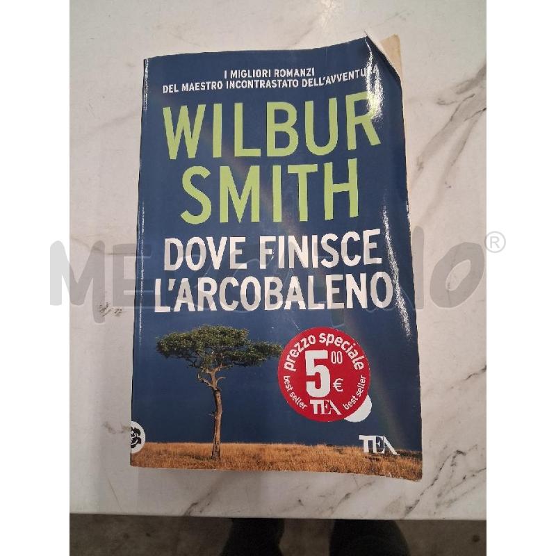 WILBUR SMITH DOVE FINISCE L'ARCOBALENO  | Mercatino dell'Usato San giorgio del sannio 1