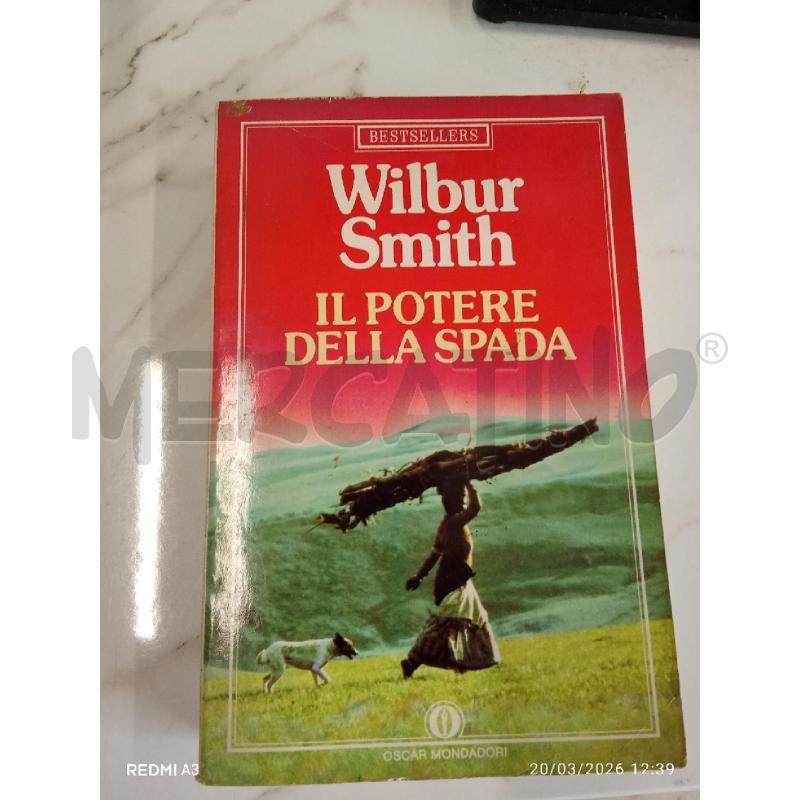 WILBUR SMITH IL POTERE DELLA SPADA  | Mercatino dell'Usato San giorgio del sannio 1