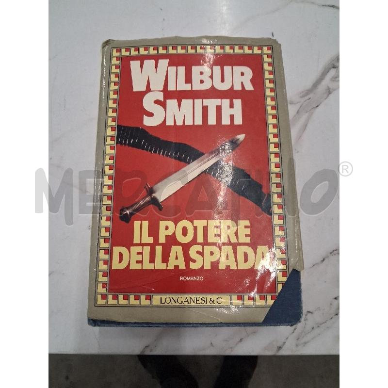 WILBUR SMITH IL POTERE DELLA SPADA | Mercatino dell'Usato San giorgio del sannio 1