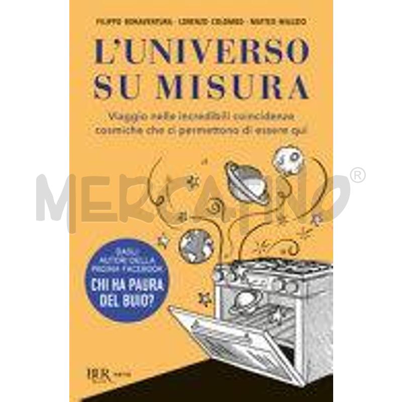 L'UNIVERSO SU MISURA. VIAGGIO NELLE INCREDIBILI CO | Mercatino dell'Usato Bologna 1