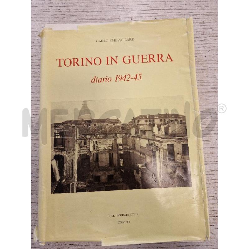 TORINO IN GUERRA DIARIO 1942-45 | Mercatino dell'Usato Bologna 1