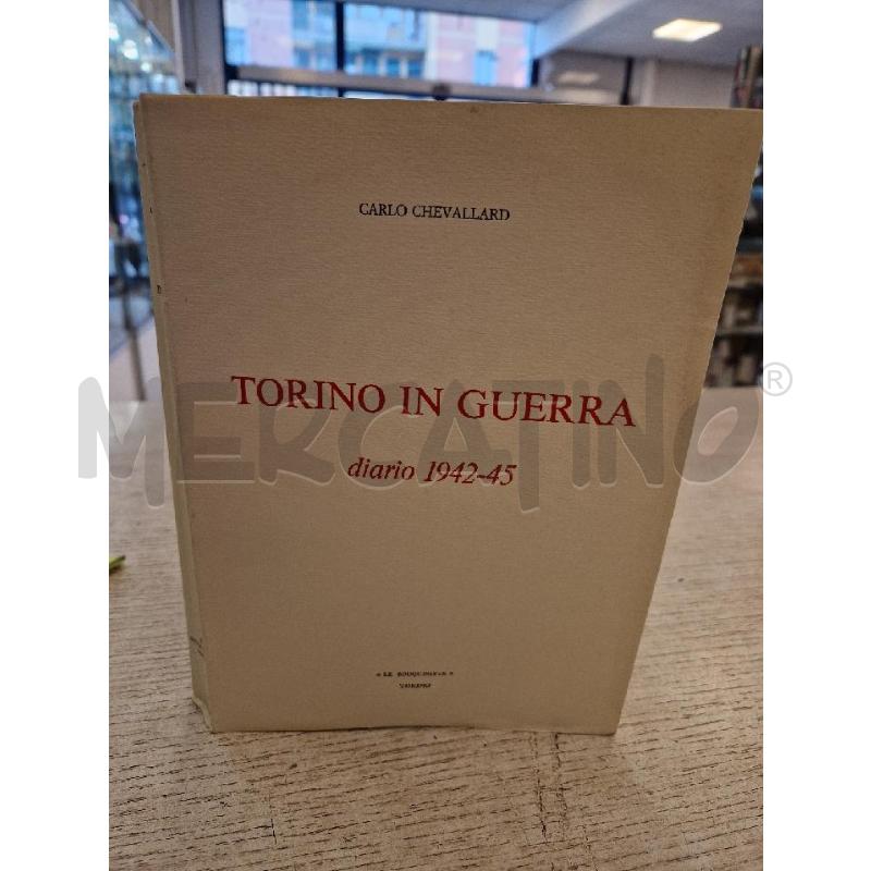 TORINO IN GUERRA DIARIO 1942-45 | Mercatino dell'Usato Bologna 5