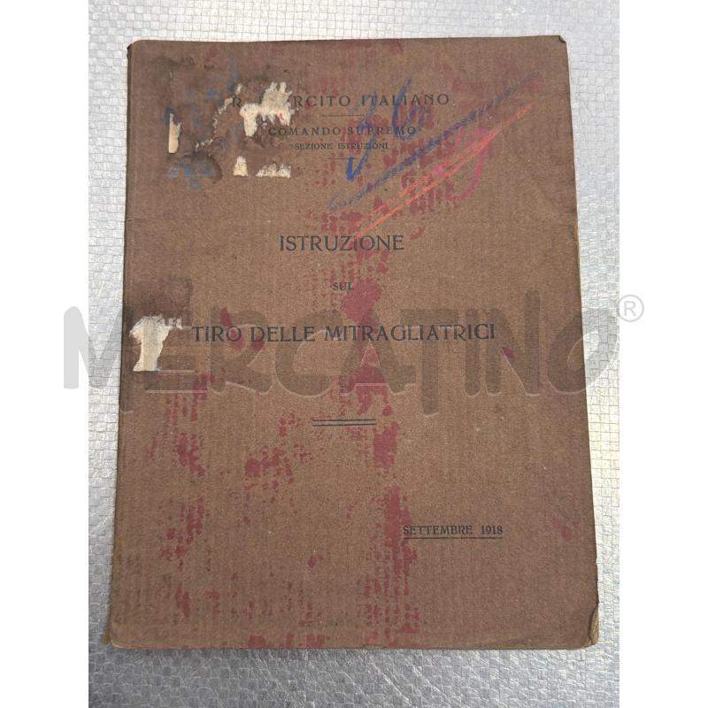 ISTRUZIONE TIRO DELLE MITRAGLIATRICI 1918 ESERCITO ITALIANO | Mercatino dell'Usato San giovanni teatino 1