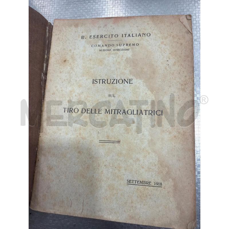 ISTRUZIONE TIRO DELLE MITRAGLIATRICI 1918 ESERCITO ITALIANO | Mercatino dell'Usato San giovanni teatino 2