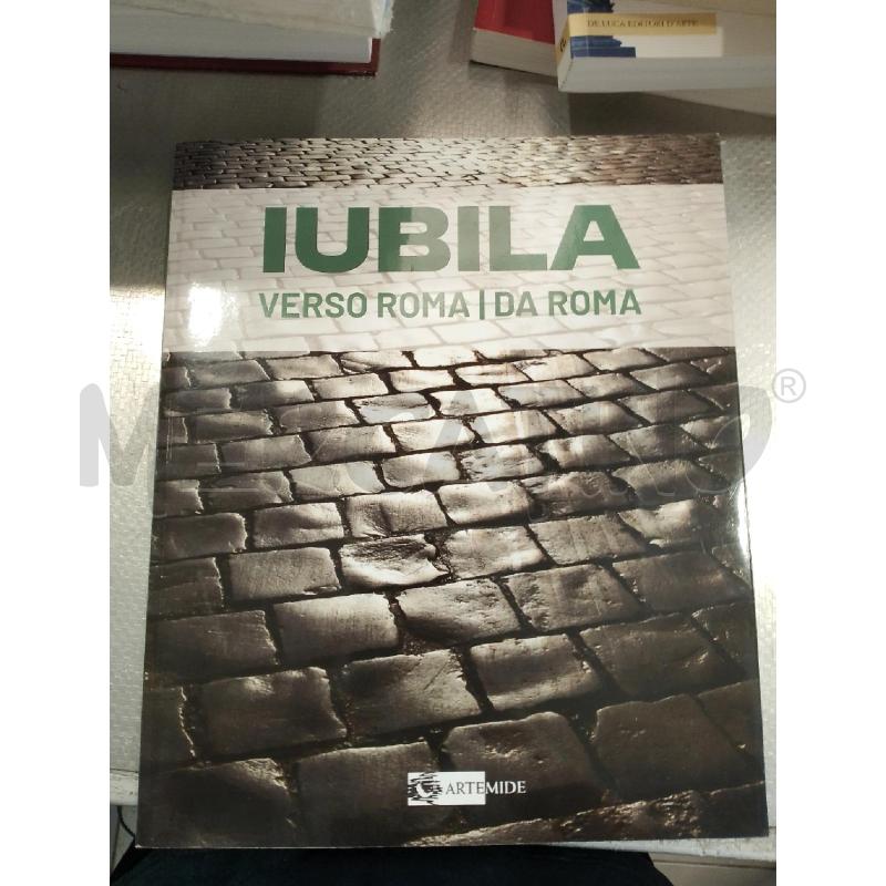 LIBRO IUBILA VERSO ROMA DA ROMA | Mercatino dell'Usato San giovanni teatino 1