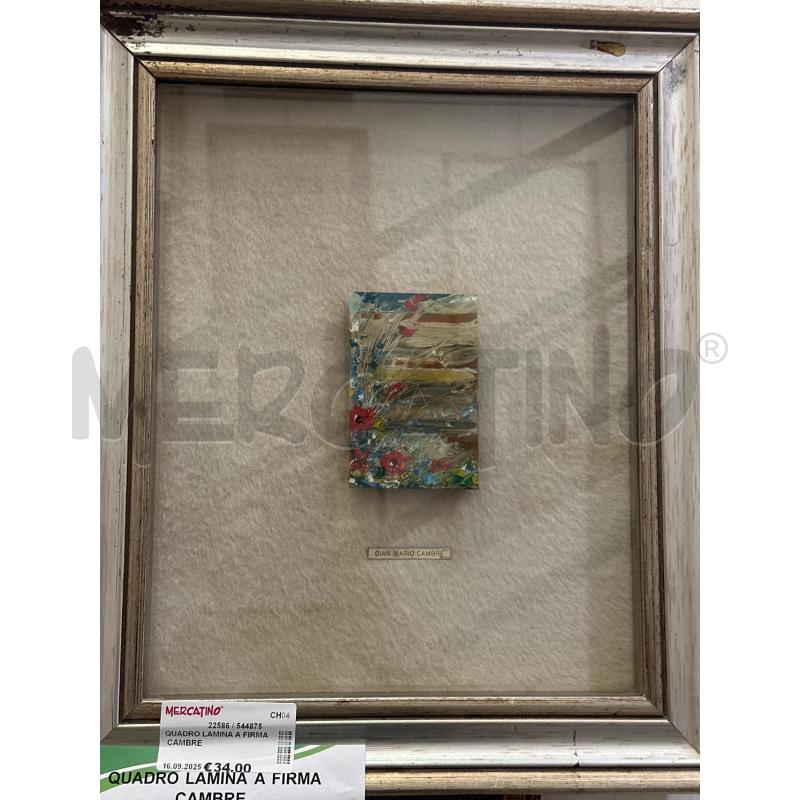 QUADRO LAMINA A FIRMA CAMBRE  | Mercatino dell'Usato San giovanni teatino 1