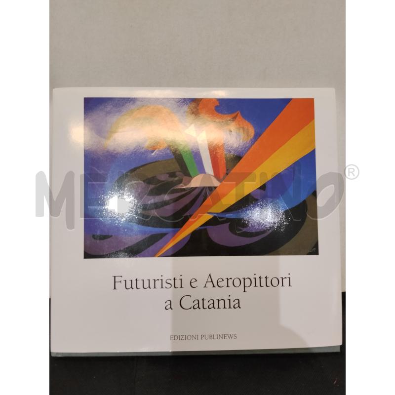 FUTURISTI E AEROPITTORI | Mercatino dell'Usato Catania stazione centrale 1