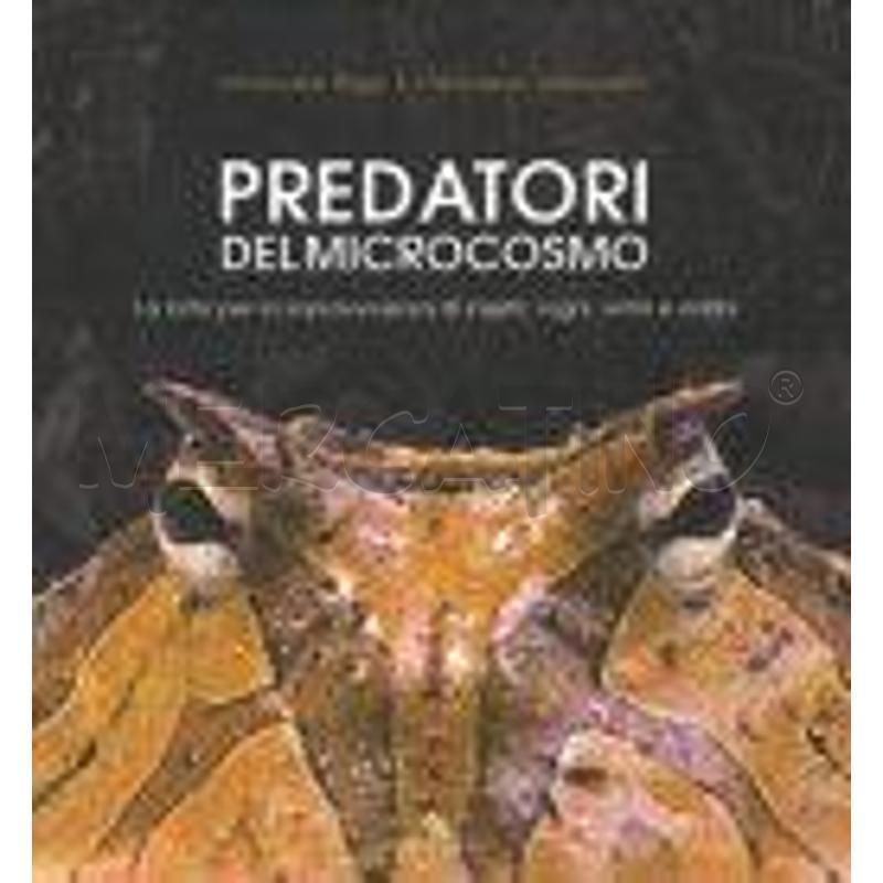 PREDATORI DEL MICROCOSMO. LA LOTTA PER LA SOPRAVVI | Mercatino dell'Usato Cesena 1