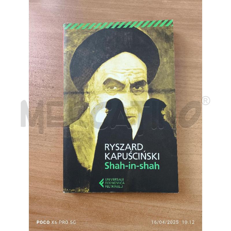 RYSZARD KAPUSCINSKI - SHAH IN SHAH | Mercatino dell'Usato Forlimpopoli 1