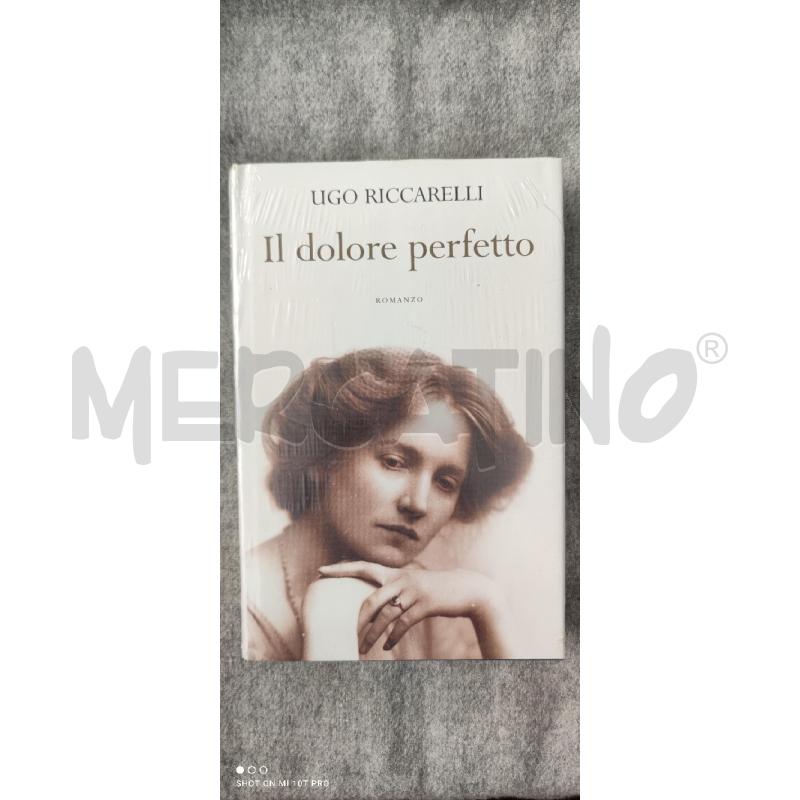  UGO RICCARELLI IL DOLORE PERFETTO  | Mercatino dell'Usato Forlimpopoli 1