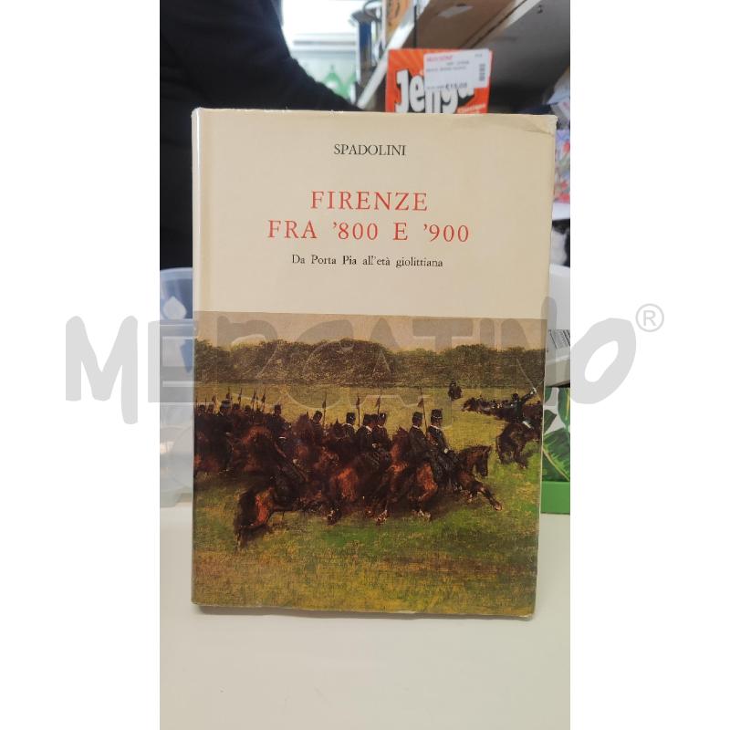 FIRENZE FRA '800 E '900 - G. SPADOLINI | Mercatino dell'Usato Vinci - fraz. sovigliana 1