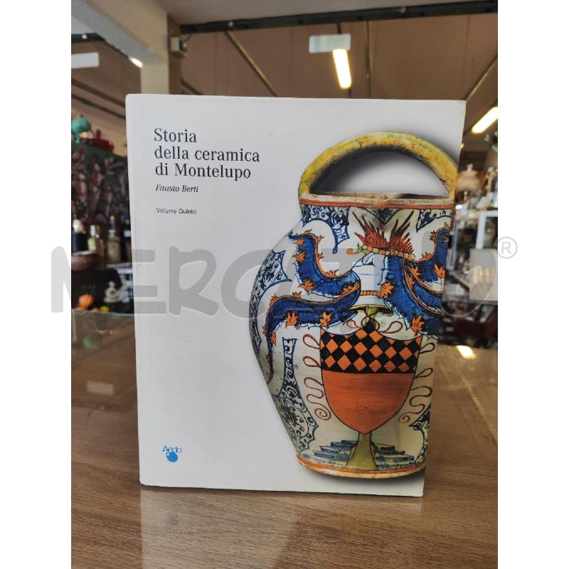 STORIA DELLA CERAMICA DI MONTELUPO FIORENTINO VOL.5 | Mercatino dell'Usato Vinci - fraz. sovigliana 1