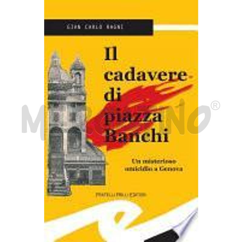 IL CADAVERE DI PIAZZA BANCHI | Mercatino dell'Usato Genova sampierdarena 1