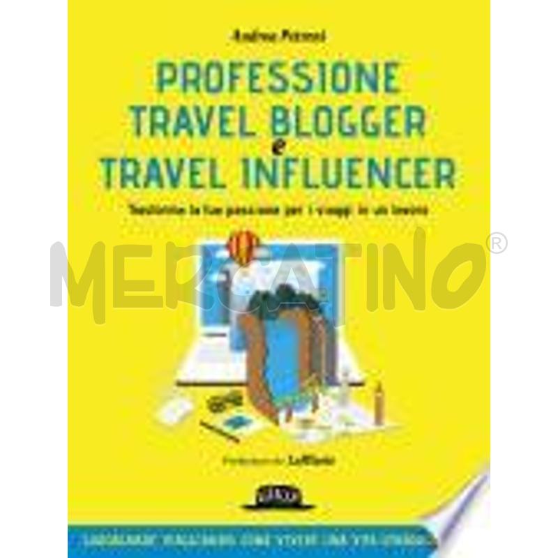 PROFESSIONE TRAVEL BLOGGER E TRAVEL INFLUENCER - T | Mercatino dell'Usato Latina 1